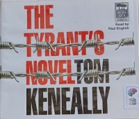 The Tyrant's Novel written by Tom Keneally performed by Paul English on Audio CD (Unabridged)